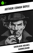 Cover-Bild zum Titel 'Sherlock Holmes Sammelband' von 'Arthur Conan Doyle'
