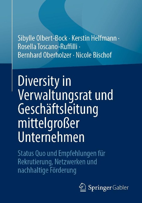 Diversity in Verwaltungsrat und Geschäftsleitung mittelgroßer Unternehmen - Sibylle Olbert-Bock, Kerstin Helfmann, Rosella Toscano-Ruffilli, Bernhard Oberholzer, Nicole Bischof