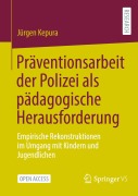 Cover-Bild zum Titel 'Präventionsarbeit der Polizei als pädagogische Herausforderung' von 'Jürgen Kepura'