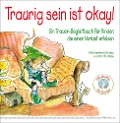 Cover-Bild zum Titel 'Traurig sein ist okay!' von 'Michaelene Mundy, R. W. Alley'