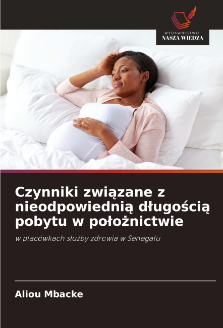 Czynniki zwi¿zane z nieodpowiedni¿ d¿ugo¿ci¿ pobytu w po¿o¿nictwie - Aliou Mbacke
