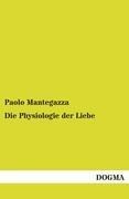 Die Physiologie der Liebe - Paolo Mantegazza