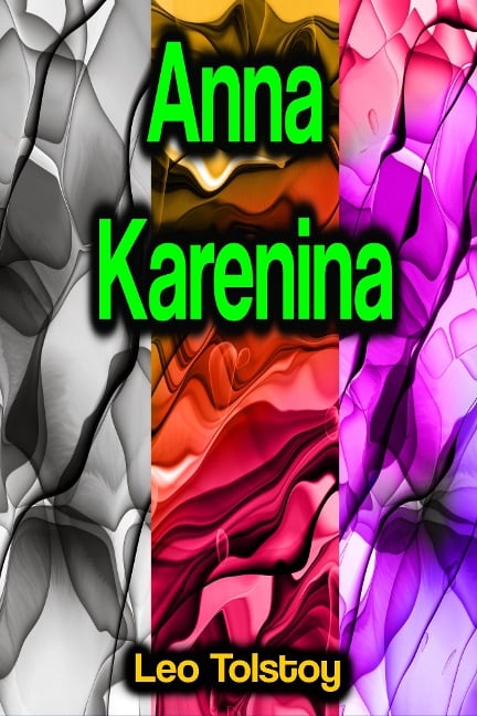 Anna Karenina - Leo Tolstoy