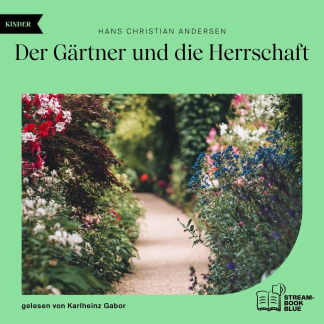 Der Gärtner und die Herrschaft - Hans Christian Andersen