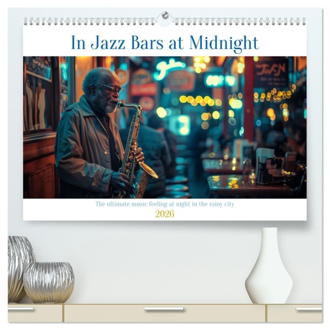 In Jazz Bars at Midnight (High Quality Premium Wall Calendar 2026 DIN A2 landscape),CALVENDO 12 Month Wall Calendar - Kerstin Waurick