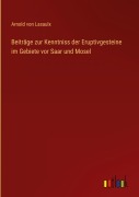 Cover-Bild zum Titel 'Beiträge zur Kenntniss der Eruptivgesteine im Gebiete vor Saar und Mosel' von 'Arnold Von Lasaulx'