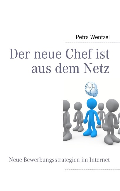 Der neue Chef ist aus dem Netz - Petra Wentzel