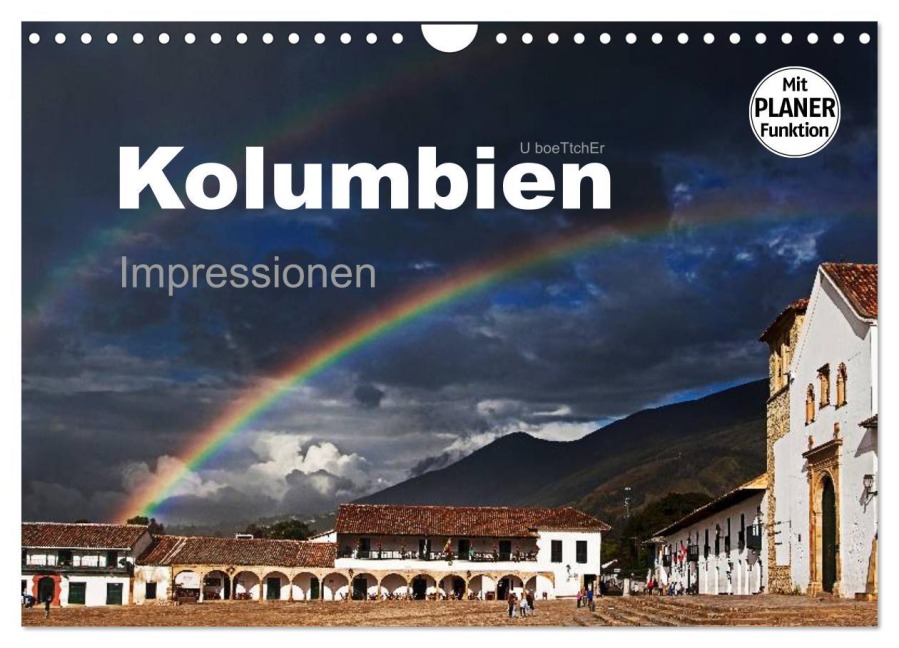 Kolumbien Impressionen (Wandkalender 2026 DIN A4 quer), CALVENDO Monatskalender - U. Boettcher