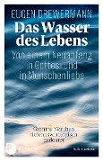 Cover-Bild zum Titel 'Das Wasser des Lebens. Von einem Neuanfang in Gottes- und in Menschenliebe' von 'Eugen Drewermann'