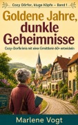 Cover-Bild zum Titel 'Goldene Jahre, dunkle Geheimnisse' von 'Marlene Vogt'