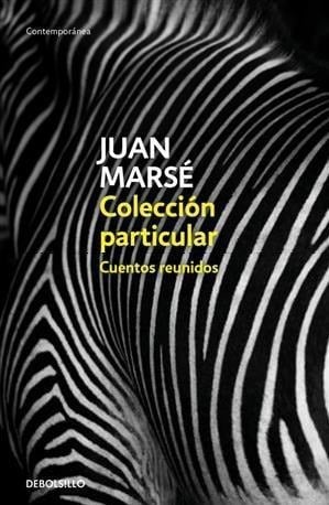 Colección particular : cuentos reunidos - Juan Marsé