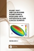 Cover-Bild zum Titel 'Biliary Tract and Gallbladder Biomechanical Modelling with Physiological and Clinical Elements' von 'Wenguang Li'