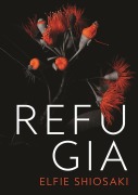 Cover-Bild zum Titel 'Refugia' von 'Elfie Shiosaki'