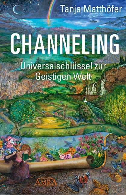 CHANNELING. Universalschlüssel zur Geistigen Welt - Tanja Matthöfer