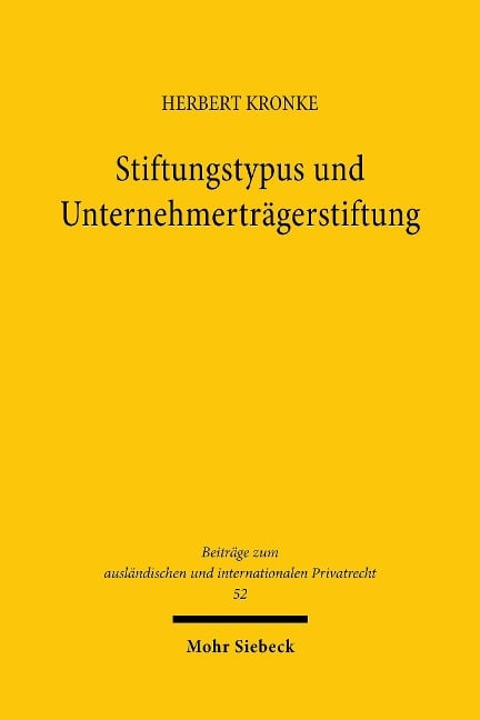 Stiftungstypus und Unternehmerträgerstiftung - Herbert Kronke