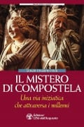 Cover-Bild zum Titel 'Il mistero di Compostela. Una via iniziatica che attraversa i millenni' von 'Louis Charpentier'