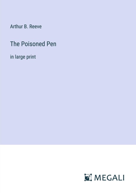 The Poisoned Pen - Arthur B. Reeve