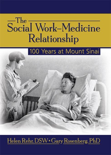 The Social Work-Medicine Relationship - Helen Rehr, Rosenberg Gary