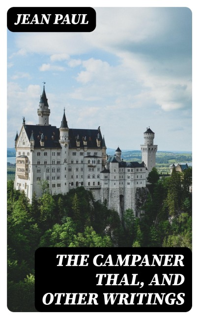 The Campaner Thal, and Other Writings - Jean Paul