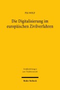 Cover-Bild zum Titel 'Die Digitalisierung im europäischen Zivilverfahren' von 'Pia Wolf'