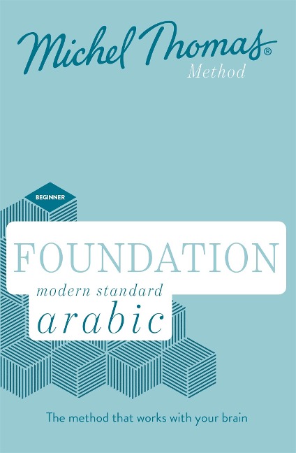 Foundation Modern Standard Arabic (Learn MSA with the Michel Thomas Method) - Jane Wightwick, Mahmoud Gaafar, Michel Thomas