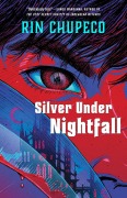Cover-Bild zum Titel 'Silver Under Nightfall' von 'Rin Chupeco'
