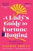 Cover-Bild zum Titel 'A Lady's Guide to Fortune-Hunting' von 'Sophie Irwin'