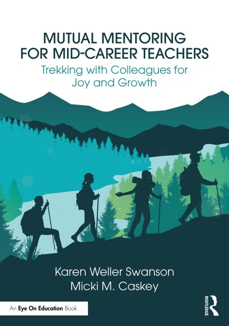 Mutual Mentoring for Mid-Career Teachers - Karen Weller Swanson, Micki M. Caskey