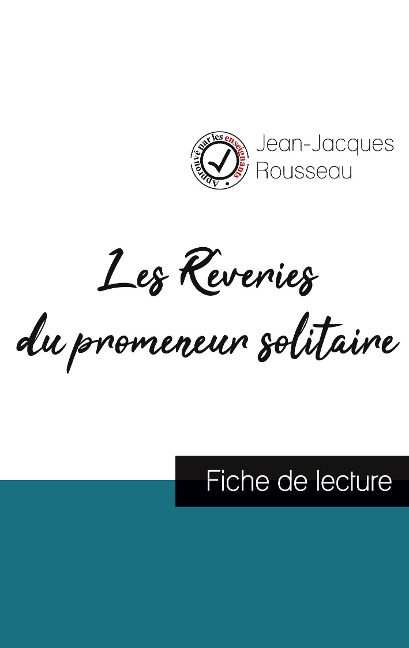 Les Rêveries du promeneur solitaire de Jean-Jacques Rousseau (fiche de lecture et analyse complète de l'oeuvre) - Jean-Jacques Rousseau