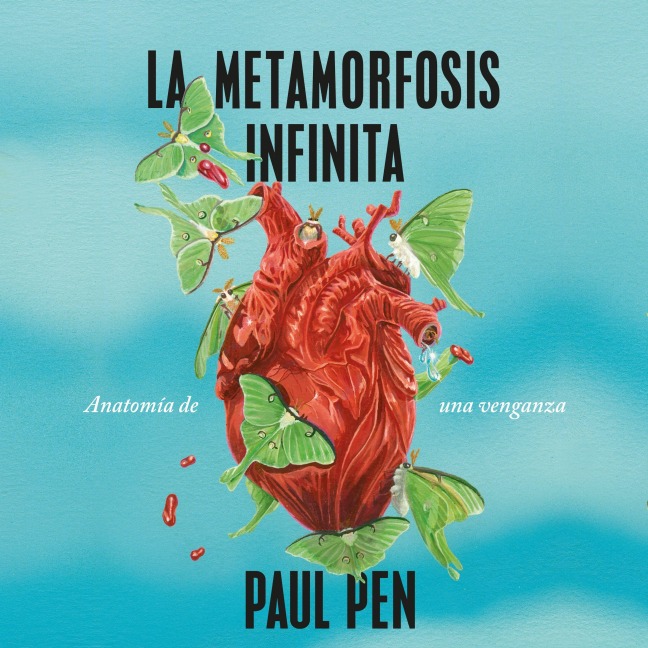 La metamorfosis infinita - Paul Pen