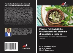 Cover-Bild zum Titel 'Piante folcloristiche tradizionali nel sistema di medicina indiano' von 'R. Sundhararajan, S. G. Raman, K. Suganya sri'