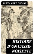 Cover-Bild zum Titel 'Histoire d'un casse-noisette' von 'Alexandre Dumas'