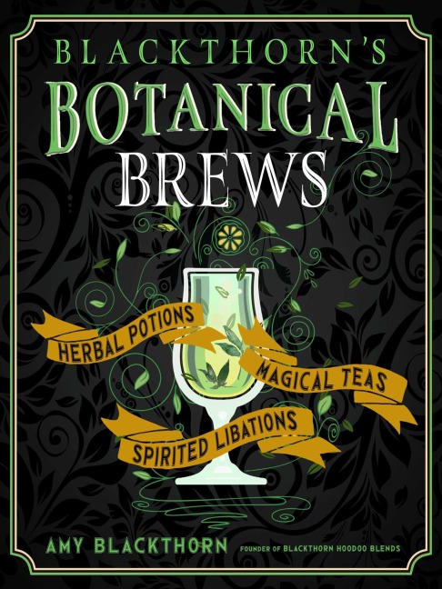 Blackthorn's Botanical Brews - Amy Blackthorn