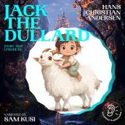 Cover-Bild zum Titel 'Jack the Dullard (Story Time, Episode 86)' von 'Hans Christian Andersen'