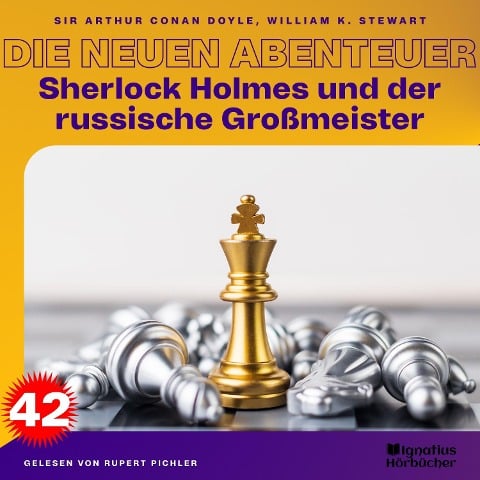 Sherlock Holmes und der russische Großmeister (Die neuen Abenteuer, Folge 42) - Arthur Conan Doyle, William K. Stewart