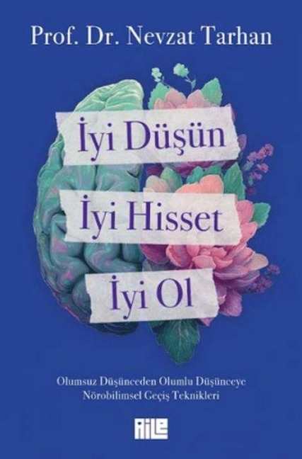 Iyi Düsün, Iyi Hisset, Iyi Ol - Nevzat Tarhan