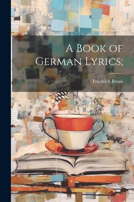 A Book of German Lyrics; - Friedrich Bruns