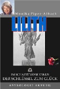 Cover-Bild zum Titel 'LILITH. Die Königin der Nacht. Im Schatten der Venus. Der Schlüssel zum Glück. Astrologie Aktuell' von 'Monika Piper-Albach'
