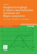Cover-Bild zum Titel 'Ausgleichsvorgänge in elektro-mechanischen Systemen mit Maple analysieren' von 'Rolf Müller'