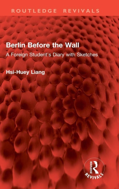 Berlin Before the Wall - Hsi-Huey Liang