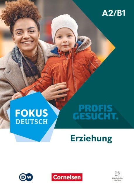 Fokus Deutsch A2/B1 - Profis gesucht - Berufsfeld Erziehung - Kurs- und Übungsbuch inkl. E-Book und digitalen Medien - 