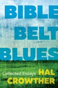 Cover-Bild zum Titel 'Bible Belt Blues' von 'Hal Crowther'