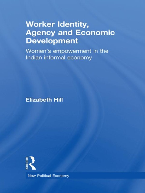 Worker Identity, Agency and Economic Development - Elizabeth Hill