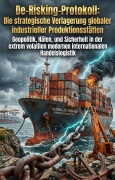 Cover-Bild zum Titel 'De-Risking-Protokoll: Die strategische Verlagerung globaler industrieller Produktionsstätten' von 'Marcus Lehnhoff'