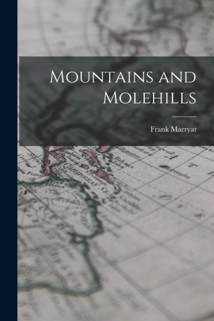 Mountains and Molehills - Frank Marryat