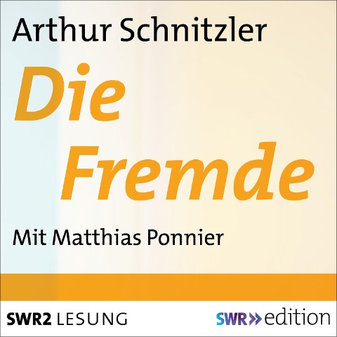Die Fremde - Arthur Schnitzler