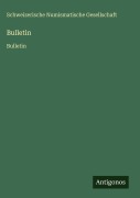 Cover-Bild zum Titel 'Bulletin' von 'Schweizerische Numismatische Gesellschaft'