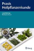Cover-Bild zum Titel 'Praxis Heilpflanzenkunde' von 'Ursel Bühring, Michaela Girsch'