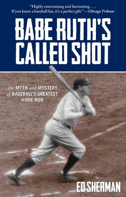 Babe Ruth's Called Shot - Ed Sherman