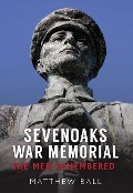 Cover-Bild zum Titel 'Sevenoaks War Memorial' von 'Matthew Ball'